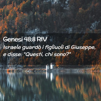 Picture 02 - Genesi 48:8 RIV - Israele guardò i figliuoli di Giuseppe, e disse: - Bible Verse Picture