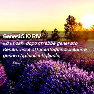 Picture 02 - Genesi 5:10 RIV - Ed Enosh, dopo ch’ebbe generato Kenan, visse - Bible Verse Picture