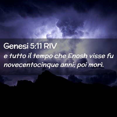 Picture 02 - Genesi 5:11 RIV - e tutto il tempo che Enosh visse fu - Bible Verse Picture
