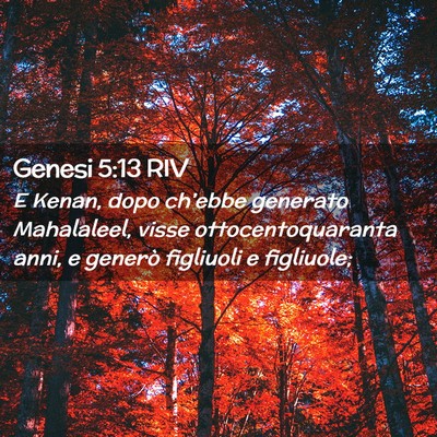 Picture 02 - Genesi 5:13 RIV - E Kenan, dopo ch’ebbe generato Mahalaleel, - Bible Verse Picture