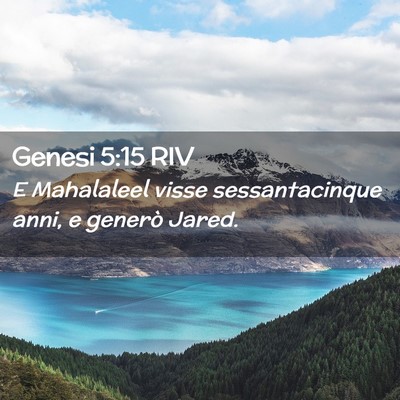Picture 02 - Genesi 5:15 RIV - E Mahalaleel visse sessantacinque anni, e generò - Bible Verse Picture