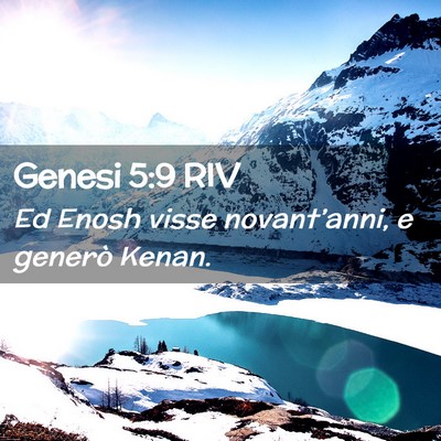 Picture 02 - Genesi 5:9 RIV - Ed Enosh visse novant’anni, e generò - Bible Verse Picture