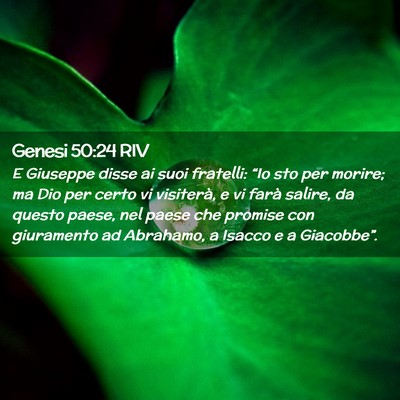 Picture 02 - Genesi 50:24 RIV - E Giuseppe disse ai suoi fratelli: “Io sto per - Bible Verse Picture