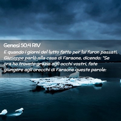Picture 02 - Genesi 50:4 RIV - E quando i giorni del lutto fatto per lui furon - Bible Verse Picture