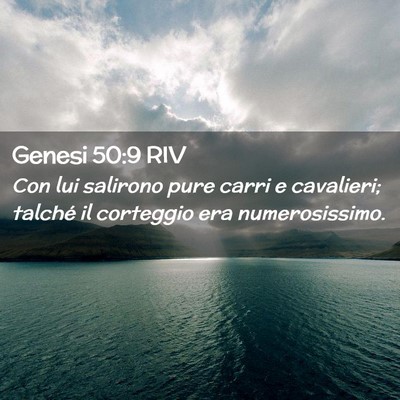 Picture 02 - Genesi 50:9 RIV - Con lui salirono pure carri e cavalieri; talché - Bible Verse Picture