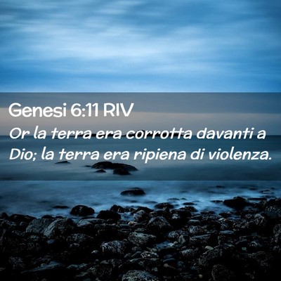 Picture 02 - Genesi 6:11 RIV - Or la terra era corrotta davanti a Dio; la terra - Bible Verse Picture