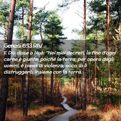 Picture 02 - Genesi 6:13 RIV - E Dio disse a Noè: “Nei miei decreti, la fine - Bible Verse Picture