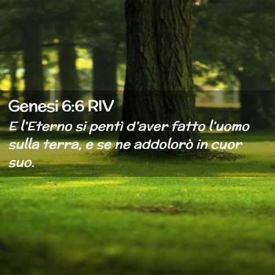 Picture 02 - Genesi 6:6 RIV - E l’Eterno si pentì d’aver fatto l’uomo - Bible Verse Picture
