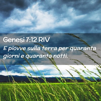 Picture 02 - Genesi 7:12 RIV - E piovve sulla terra per quaranta giorni e - Bible Verse Picture