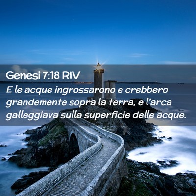 Picture 02 - Genesi 7:18 RIV - E le acque ingrossarono e crebbero grandemente - Bible Verse Picture