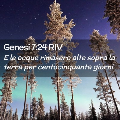 Picture 02 - Genesi 7:24 RIV - E le acque rimasero alte sopra la terra per - Bible Verse Picture
