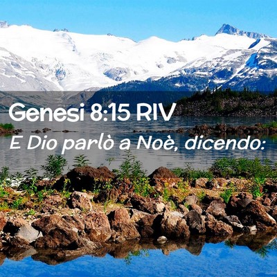 Picture 02 - Genesi 8:15 RIV - E Dio parlò a Noè, - Bible Verse Picture