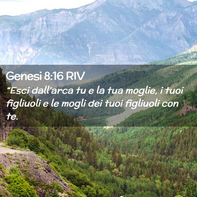Picture 02 - Genesi 8:16 RIV - “Esci dall’arca tu e la tua moglie, i tuoi - Bible Verse Picture