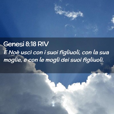Picture 02 - Genesi 8:18 RIV - E Noè uscì con i suoi figliuoli, con la sua - Bible Verse Picture