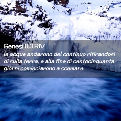 Picture 02 - Genesi 8:3 RIV - le acque andarono del continuo ritirandosi di - Bible Verse Picture