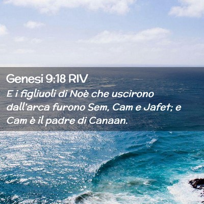 Picture 02 - Genesi 9:18 RIV - E i figliuoli di Noè che uscirono dall’arca - Bible Verse Picture