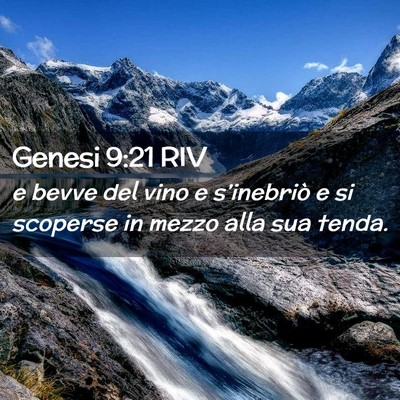 Picture 02 - Genesi 9:21 RIV - e bevve del vino e s’inebriò e si scoperse in - Bible Verse Picture