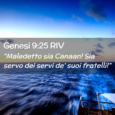 Picture 02 - Genesi 9:25 RIV - “Maledetto sia Canaan! Sia servo dei servi - Bible Verse Picture