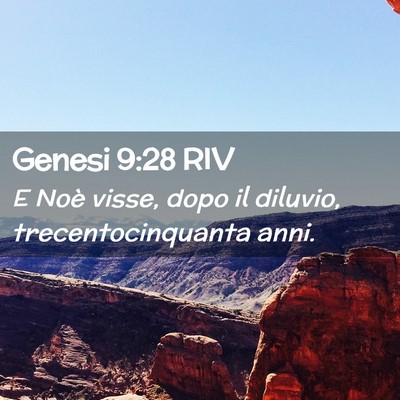 Picture 02 - Genesi 9:28 RIV - E Noè visse, dopo il diluvio, trecentocinquanta - Bible Verse Picture