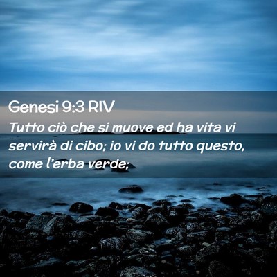 Picture 02 - Genesi 9:3 RIV - Tutto ciò che si muove ed ha vita vi servirà di - Bible Verse Picture