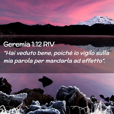 Picture 02 - Geremia 1:12 RIV - “Hai veduto bene, poiché io vigilo sulla mia - Bible Verse Picture
