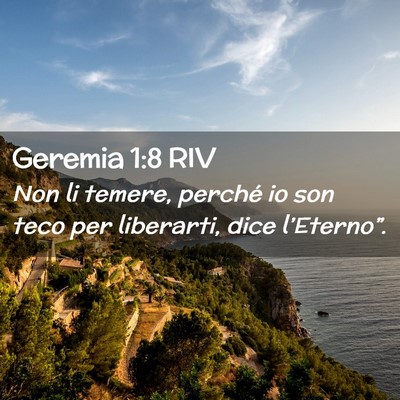 Picture 02 - Geremia 1:8 RIV - Non li temere, perché io son teco per liberarti, - Bible Verse Picture
