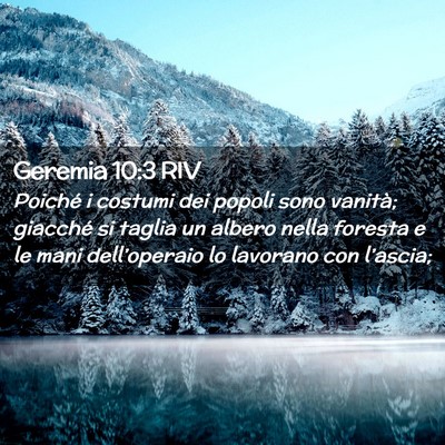 Picture 02 - Geremia 10:3 RIV - Poiché i costumi dei popoli sono vanità; - Bible Verse Picture