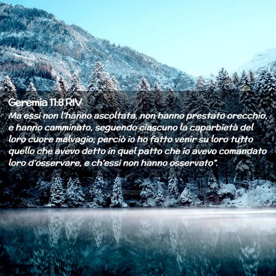 Picture 02 - Geremia 11:8 RIV - Ma essi non l’hanno ascoltata, non hanno - Bible Verse Picture
