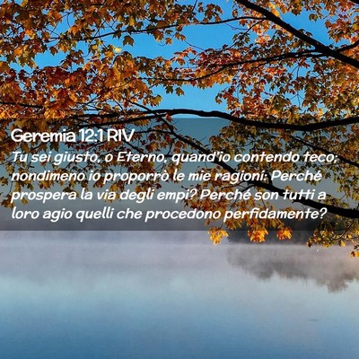 Picture 02 - Geremia 12:1 RIV - Tu sei giusto, o Eterno, quand’io contendo - Bible Verse Picture