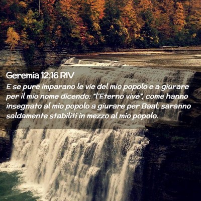 Picture 02 - Geremia 12:16 RIV - E se pure imparano le vie del mio popolo e a - Bible Verse Picture
