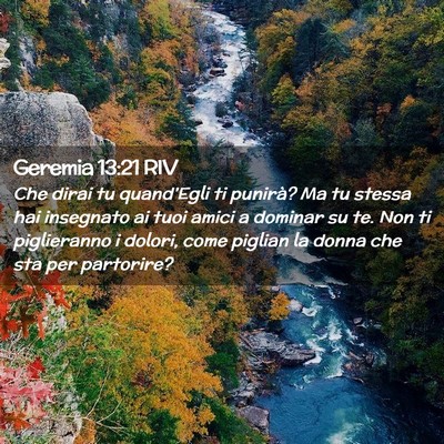 Picture 02 - Geremia 13:21 RIV - Che dirai tu quand’Egli ti punirà? Ma tu - Bible Verse Picture