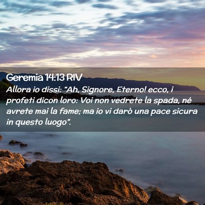 Picture 02 - Geremia 14:13 RIV - Allora io dissi: “Ah, Signore, Eterno! ecco, i - Bible Verse Picture