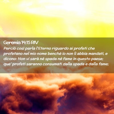 Picture 02 - Geremia 14:15 RIV - Perciò così parla l’Eterno riguardo ai - Bible Verse Picture