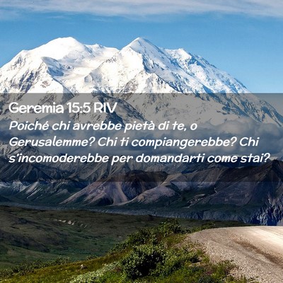 Picture 02 - Geremia 15:5 RIV - Poiché chi avrebbe pietà di te, o Gerusalemme? - Bible Verse Picture