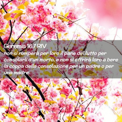 Picture 02 - Geremia 16:7 RIV - non si romperà per loro il pane del lutto per - Bible Verse Picture