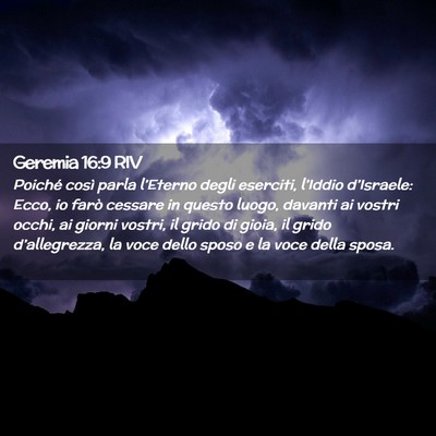 Picture 02 - Geremia 16:9 RIV - Poiché così parla l’Eterno degli eserciti, - Bible Verse Picture