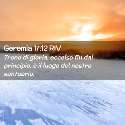 Picture 02 - Geremia 17:12 RIV - Trono di gloria, eccelso fin dal principio, è il - Bible Verse Picture