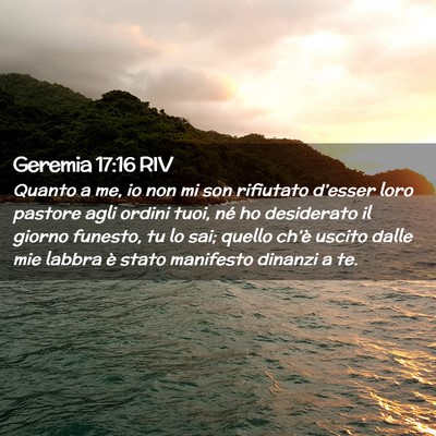 Picture 02 - Geremia 17:16 RIV - Quanto a me, io non mi son rifiutato d’esser - Bible Verse Picture