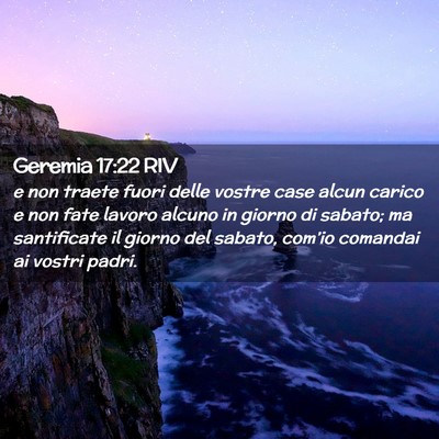 Picture 02 - Geremia 17:22 RIV - e non traete fuori delle vostre case alcun carico - Bible Verse Picture