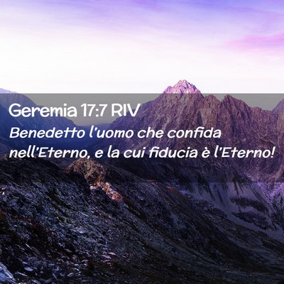 Picture 02 - Geremia 17:7 RIV - Benedetto l’uomo che confida nell’Eterno, e - Bible Verse Picture