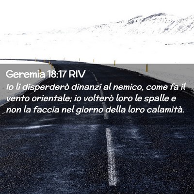 Picture 02 - Geremia 18:17 RIV - Io li disperderò dinanzi al nemico, come fa il - Bible Verse Picture