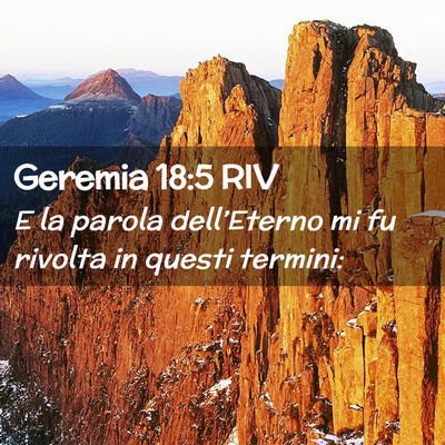 Picture 02 - Geremia 18:5 RIV - E la parola dell’Eterno mi fu rivolta in questi - Bible Verse Picture