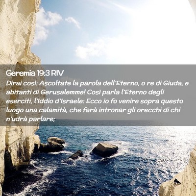 Picture 02 - Geremia 19:3 RIV - Dirai così: Ascoltate la parola dell’Eterno, o - Bible Verse Picture