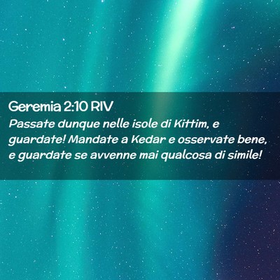 Picture 02 - Geremia 2:10 RIV - Passate dunque nelle isole di Kittim, e guardate! - Bible Verse Picture