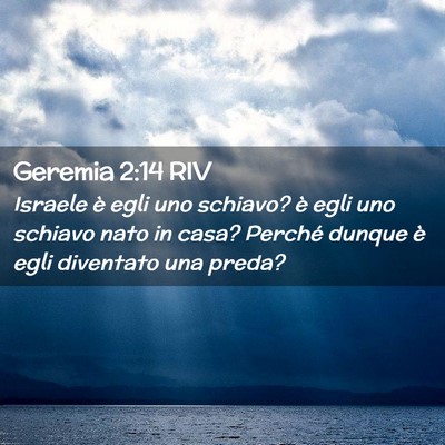 Picture 02 - Geremia 2:14 RIV - Israele è egli uno schiavo? è egli uno schiavo - Bible Verse Picture