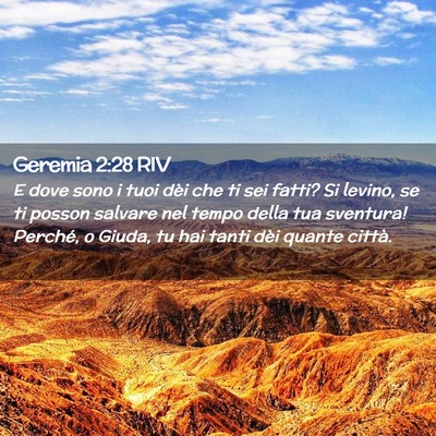 Picture 02 - Geremia 2:28 RIV - E dove sono i tuoi dèi che ti sei fatti? Si - Bible Verse Picture