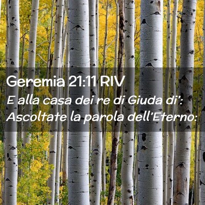 Picture 02 - Geremia 21:11 RIV - E alla casa dei re di Giuda di’: Ascoltate la - Bible Verse Picture
