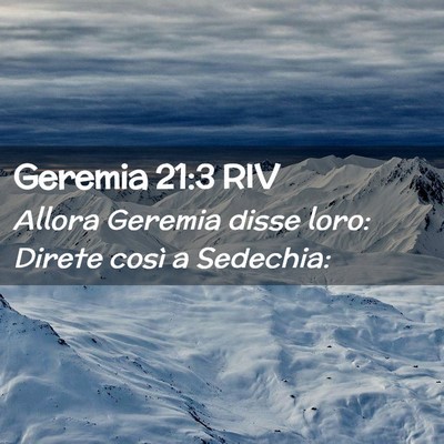 Picture 02 - Geremia 21:3 RIV - Allora Geremia disse loro: Direte così a - Bible Verse Picture