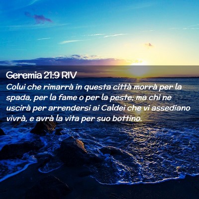 Picture 02 - Geremia 21:9 RIV - Colui che rimarrà in questa città morrà per la - Bible Verse Picture