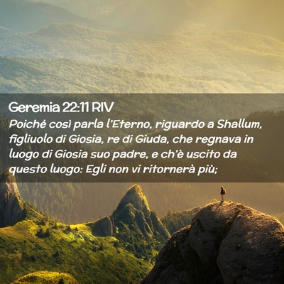 Picture 02 - Geremia 22:11 RIV - Poiché così parla l’Eterno, riguardo a - Bible Verse Picture